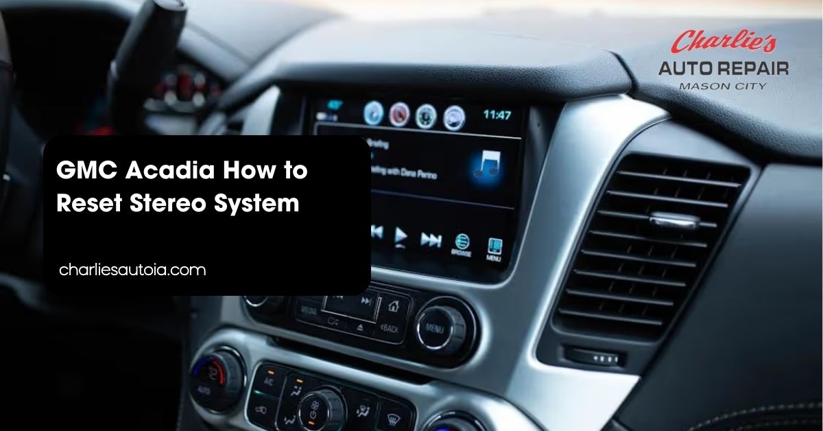 GMC Acadia How to Reset Stereo System