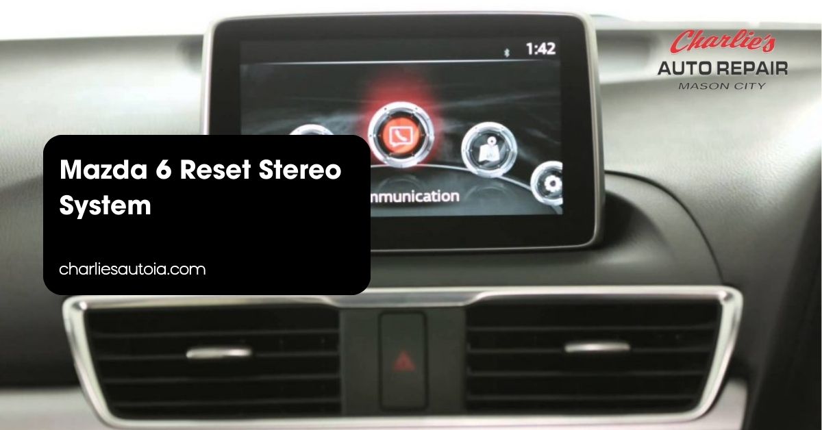 Ultimate Guide to Mazda 6 Reset Stereo System: Troubleshoot & Enhance Your Audio Experience